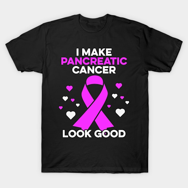 I Make Pancreatic Cancer Look Good Pancreatic Cancer Warrior T-Shirt by Boneworkshop